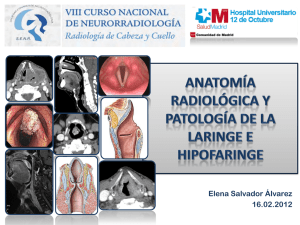 Anatomía Radiológica y Patología de la Laringe e Hipofaringe