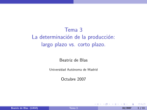 Tema 3 La determinación de la producción: largo plazo vs. corto
