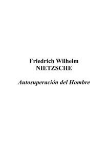 Friedrich Wilhelm NIETZSCHE Autosuperación del Hombre