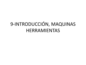 9-INTRODUCCIÓN, MAQUINAS HERRAMIENTAS