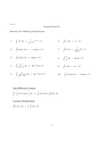 Integral Forms II Memorize the following integral forms. 1. un du = 1