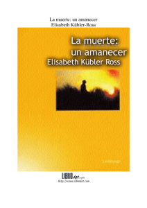 La muerte: un amanecer Elisabeth Kübler-Ross
