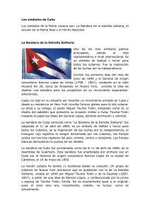 Los símbolos de Cuba Los símbolos de la Patria cubana son: La