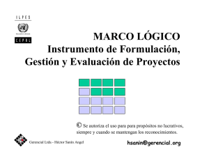 MARCO LÓGICO Instrumento de Formulación, Gestión y Evaluación