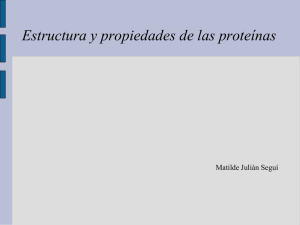 Estructura y propiedades de las proteínas