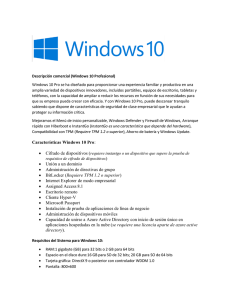 Características Windows 10 Pro: • Unión a un dominio