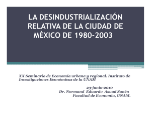 La desindustrialización relativa de la Ciudad de México.