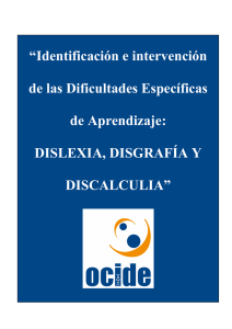 Dislexia, Disgrafía y Discalculia.