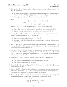 Cálculo Diferencial e Integral IV Tarea 5 Mayo de 2014 1. Sea fn : A