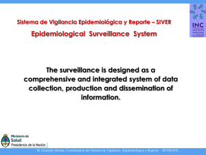 Epidemiological Surveillance System The surveillance is designed