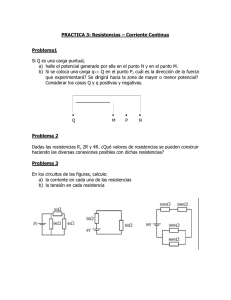 PRACTICA 3: Resistencias – Corriente Continua Problema1 Si Q es