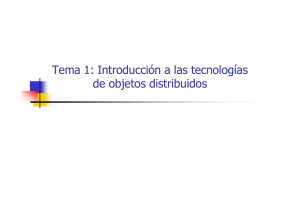 Tema 1: Introducción a las tecnologías de objetos distribuidos