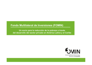 Presentacion del Fondo Multilateral de Inversiones (FOMIN)