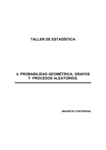 taller de estadística 4. probabilidad geométrica, grafos y procesos