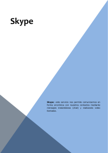 Skype: este servicio nos permite comunicarnos en forma sincrónica
