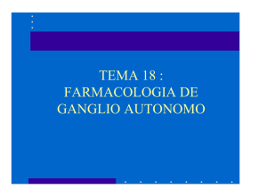 TEMA 18 : FARMACOLOGIA DE GANGLIO AUTONOMO