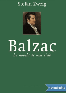 Balzac: La novela de una vida de Stefan Zweig en pdf
