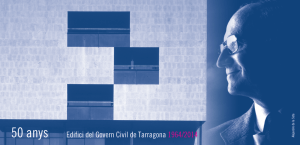 50 anys Edifici del Govern Civil de Tarragona 1964/2014