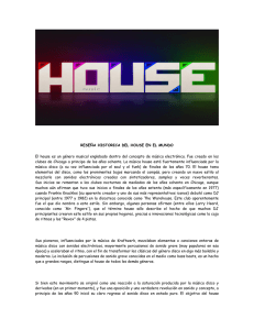 RESEÑA HISTORICA DEL HOUSE EN EL MUNDO El house es un