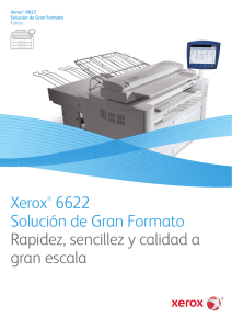 Xerox® 6622 Solución de Gran Formato Rapidez, sencillez y