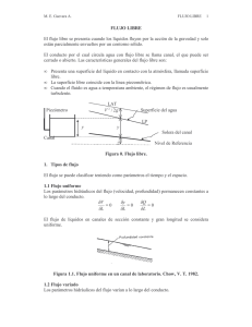 FLUJO LIBRE El flujo libre se presenta cuando los líquidos fluyen