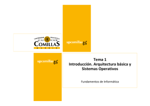 Tema 1 Introducción. Arquitectura básica y Sistemas Operativos