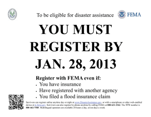 Register with FEMA even if: • You have insurance