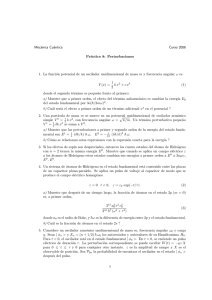 Mecánica Cuántica Curso 2006 Práctico 8: Perturbaciones 1. La