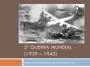 2º Guerra mundial (1939 – 1945) - Historia Universal Contemporanea