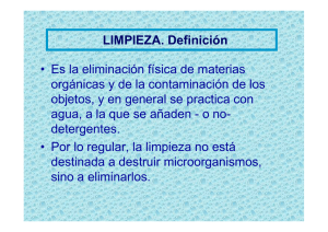 LIMPIEZA. Definición • Es la eliminación física de materias