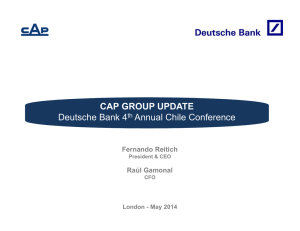 CAP GROUP UPDATE Deutsche Bank 4th Annual Chile
