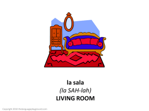 la sala (la SAH-‐lah) LIVING ROOM
