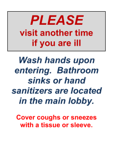 visit another time if you are ill Wash hands upon entering. Bathroom