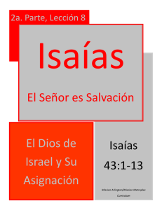 Isaías 43:1-13 El Señor es Salvación El Dios de