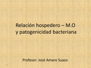 Relación hospedero –M.O y patogenicidad bacteriana.