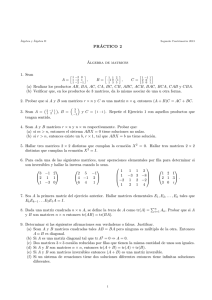 PR´ACTICO 2 ´Algebra de matrices 1. Sean A = ] , B = ] , C