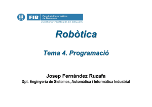 Tema 4: Programació del Robot - Facultat d`Informàtica de Barcelona