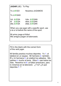 Fill in the blank with the correct form of the verb jugar. Mi familia