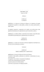 LEY XVIII – º 22 (Antes Ley 3389) TITULO I CAPITULO I LA POLICÍA