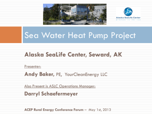 Sea Water Heat Pump Project - Alaska Center for Energy and Power