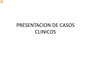 PRESENTACION DE CASOS CLINICOS