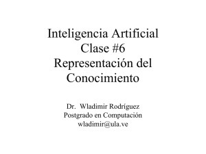 Inteligencia Artificial Clase #6 Representación del Conocimiento