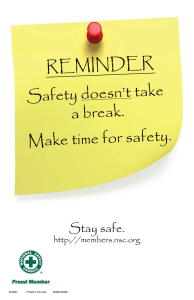 REMINDER Safety doesn`t take a break. Make time for safety.
