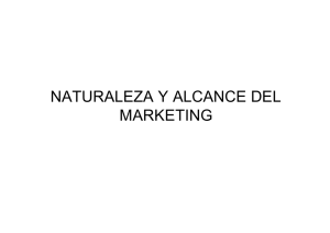NATURALEZA Y ALCANCE DEL MARKETING