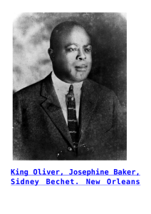 King Oliver, Josephine Baker, Sidney Bechet. New Orleans Jazz