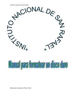 Instituto Nacional de San Rafael Manual para formatear el Disco Duro
