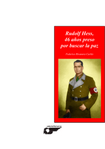 Rudolf Hess, 46 años preso por buscar la paz