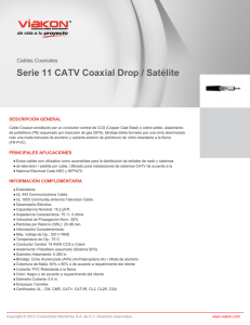 Serie 11 CATV Coaxial Drop / Satélite