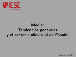 Media: Tendencias generales y el sector audiovisual en Espa˜na