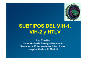 Subtipos del VIH, VIH-2 y HTLV. Dra. Ana Treviño